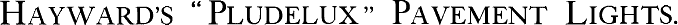 Hayward's "Pludelux" Pavement Lights