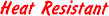 Heat Resistant